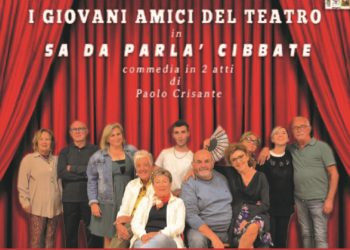 Nuovo appuntamento con il teatro dialettale, va in scena “”Sa da parlà cibbate”