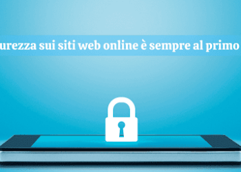 La sicurezza sui siti web online è sempre al primo posto